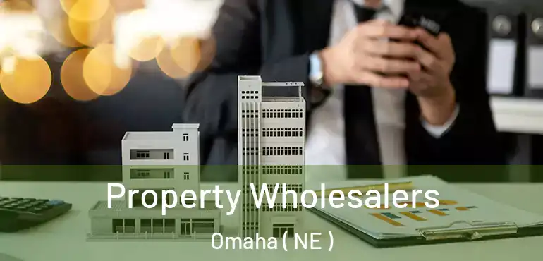  Property Wholesalers Omaha ( NE )
