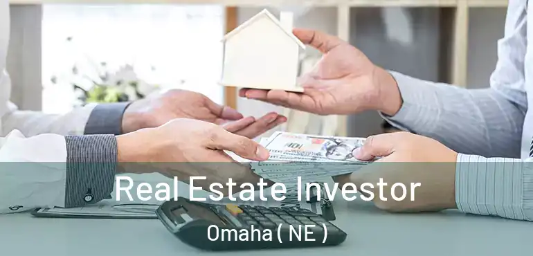 Real Estate Investor Omaha ( NE )