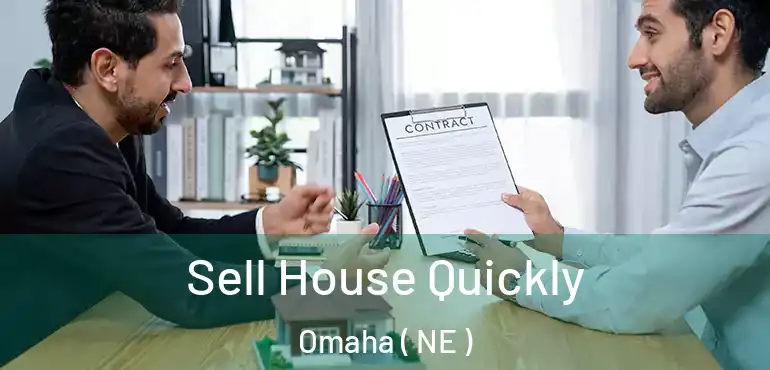  Sell House Quickly Omaha ( NE )