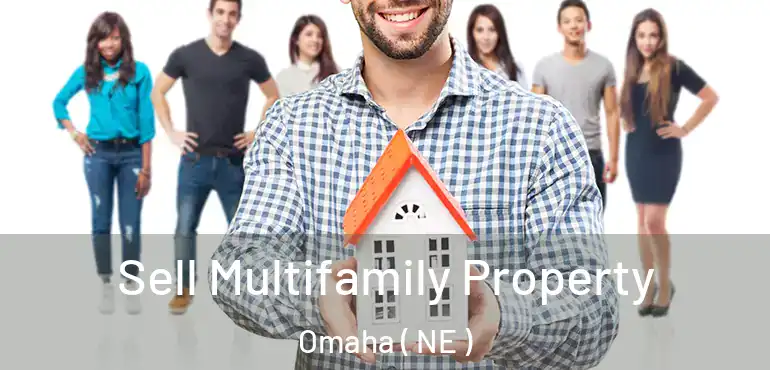  Sell Multifamily Property Omaha ( NE )