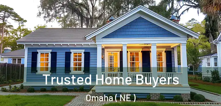  Trusted Home Buyers Omaha ( NE )