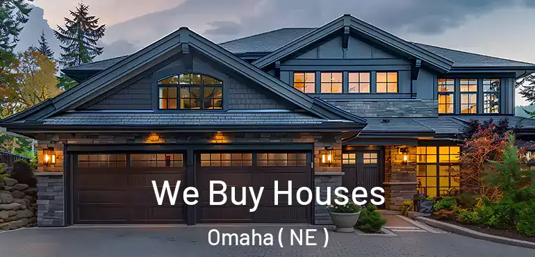  We Buy Houses Omaha ( NE )